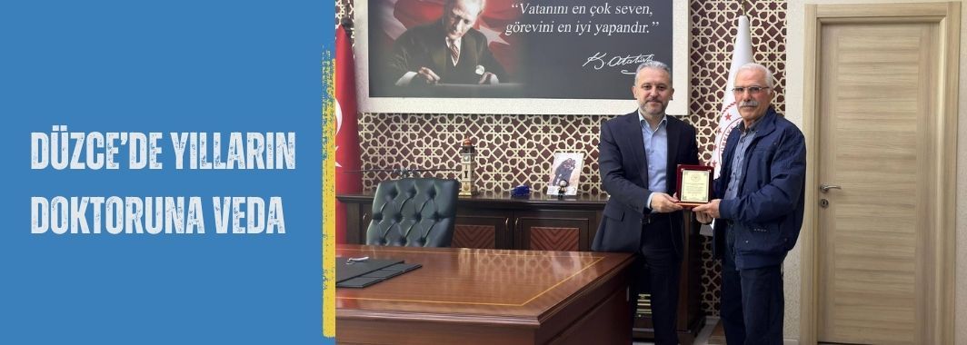Düzce’de Yılların Doktoruna Veda