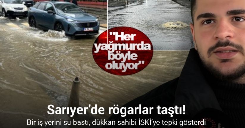 Sarıyer’de rögarlar taştı: Bir iş yerini su bastı, dükkan sahibi İSKİ’ye tepki gösterdi