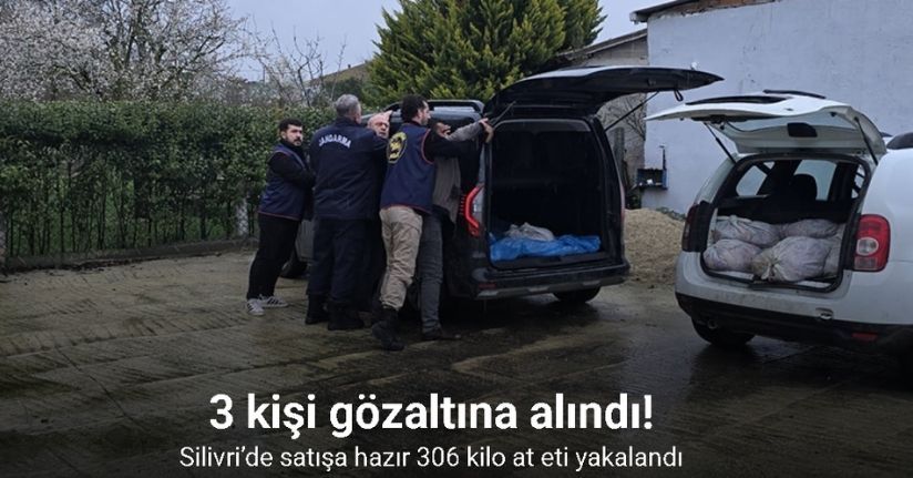 Silivri’de satışa hazır 306 kilo at eti yakalandı, 3 kişi gözaltına alındı