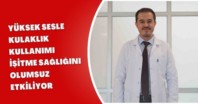 Yüksek sesle kulaklık kullanımı işitme sağlığını olumsuz etkiliyor