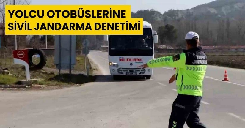 Yolcu otobüslerine sivil jandarma denetimi