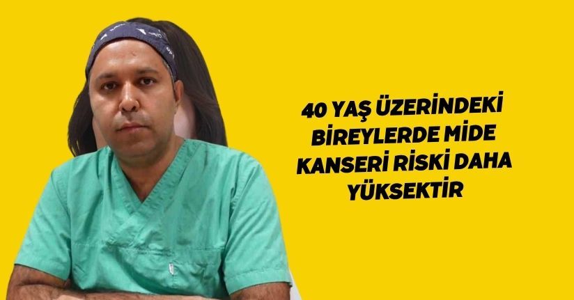 40 yaş üzerindeki bireylerde mide kanseri riski daha yüksektir