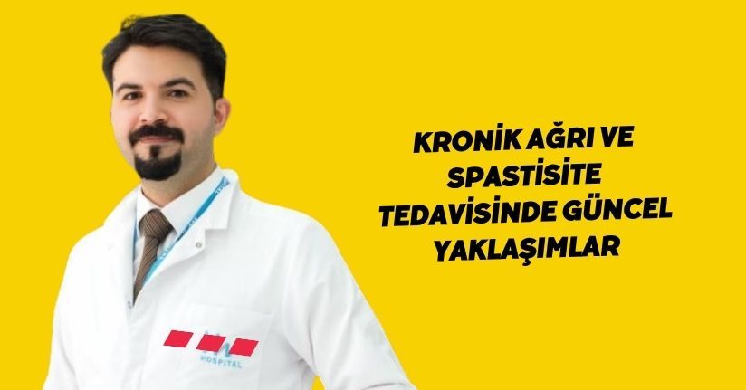 Kronik ağrı ve spastisite tedavisinde güncel yaklaşımlar