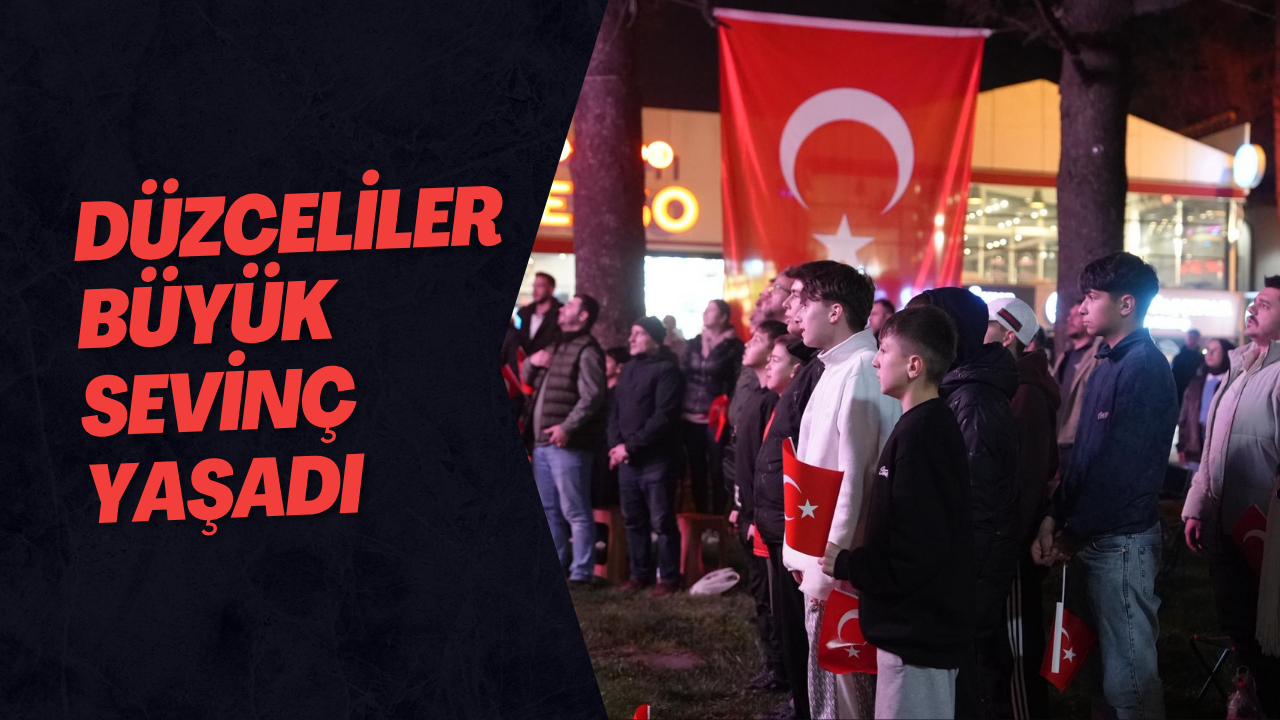 Düzceliler Büyük Sevinç Yaşadı