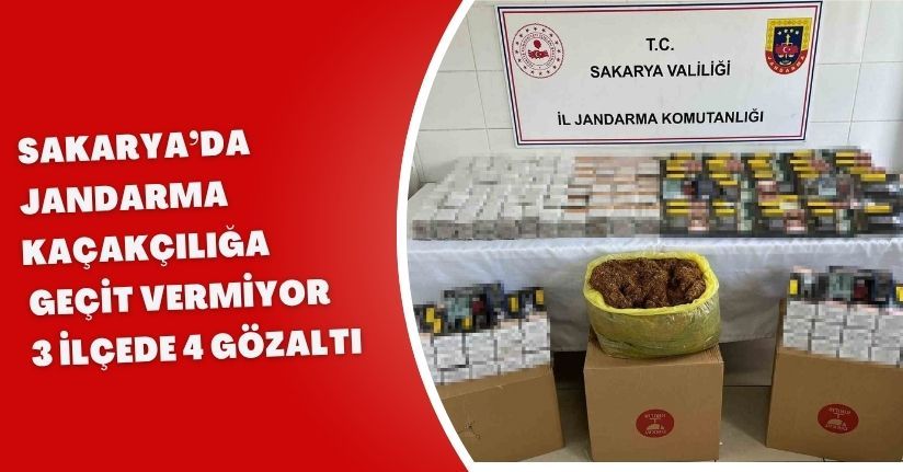 Sakarya’da jandarma kaçakçılığa geçit vermiyor: 3 ilçede 4 gözaltı