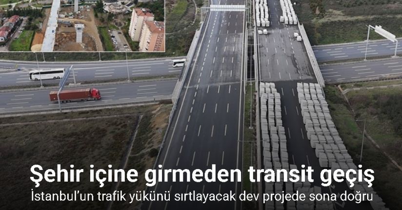 İstanbul’un trafik yükünü sırtlayacak dev projede sona doğru