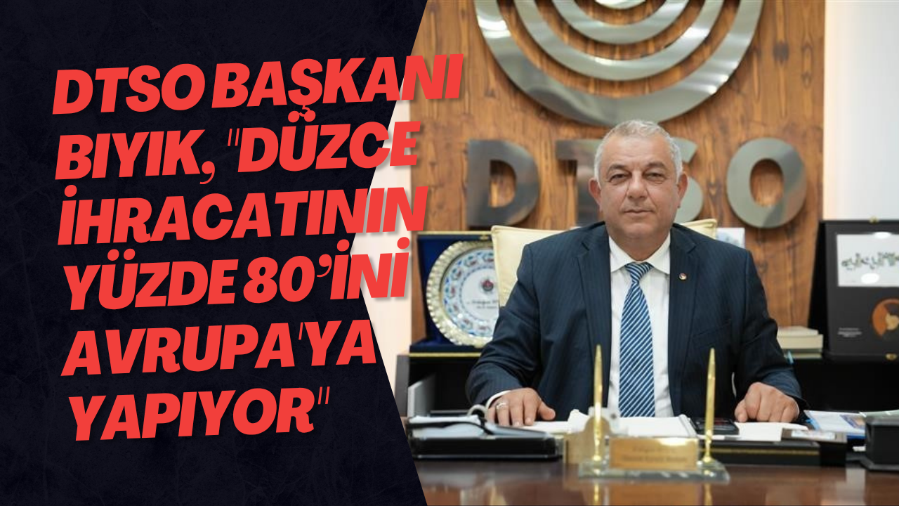 DTSO Başkanı Bıyık, 