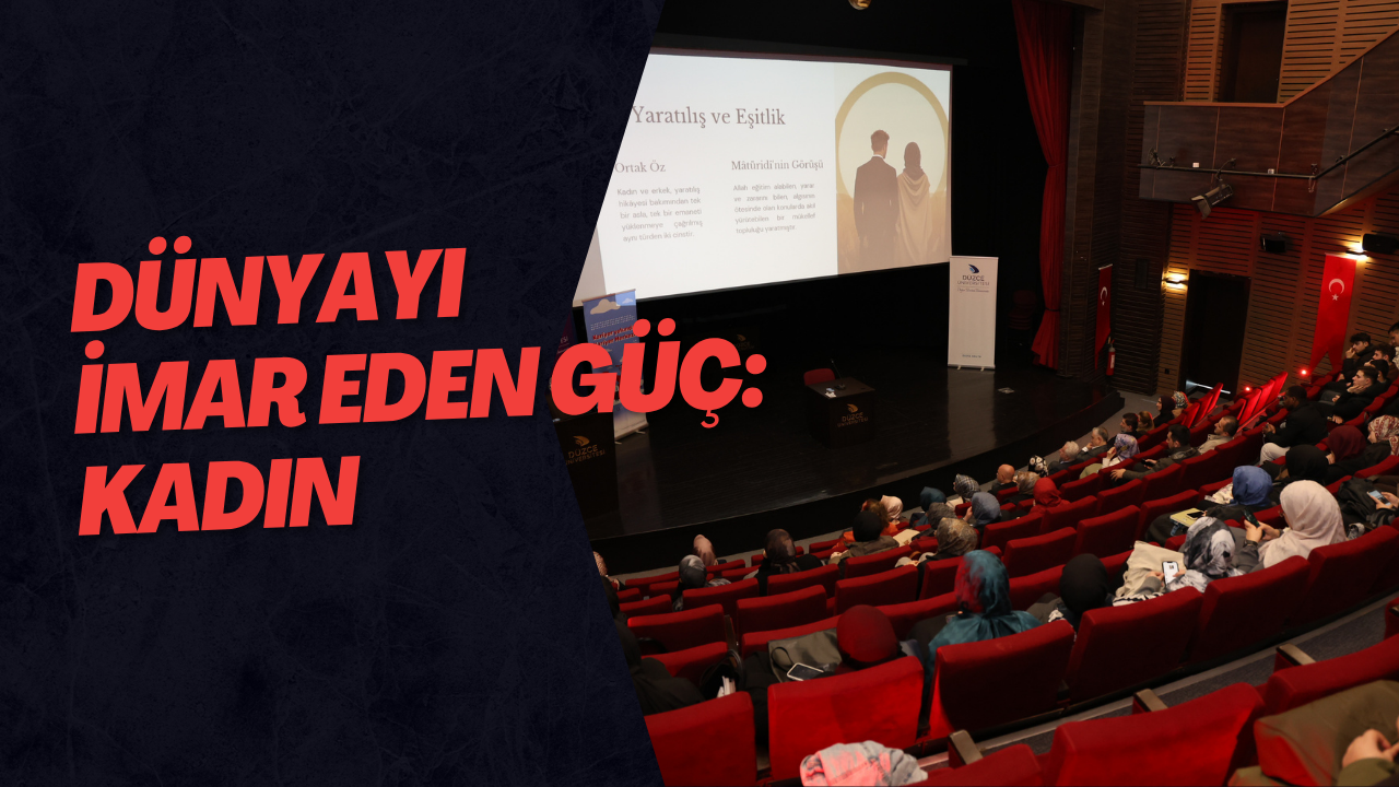 Dünyayı İmar Eden Güç: Kadın