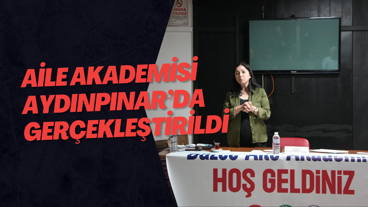 Aile Akademisi Aydınpınar’da Gerçekleştirildi