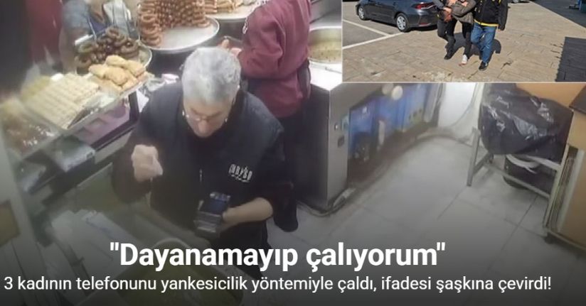 3 kadının telefonunu yankesicilik yöntemiyle çaldı, ifadesi şaşkına çevirdi: 