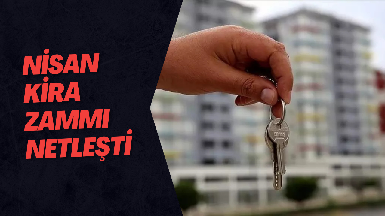 Nisan Kira Zammı Netleşti