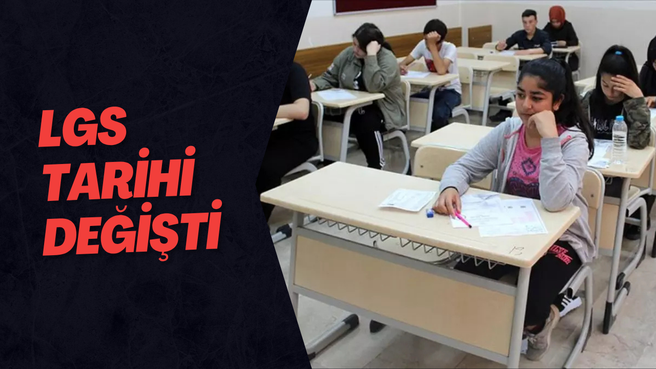 LGS Tarihi Değişti