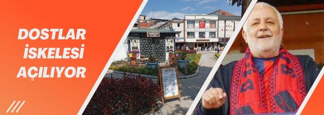 Dostlar İskelesi Açılıyor