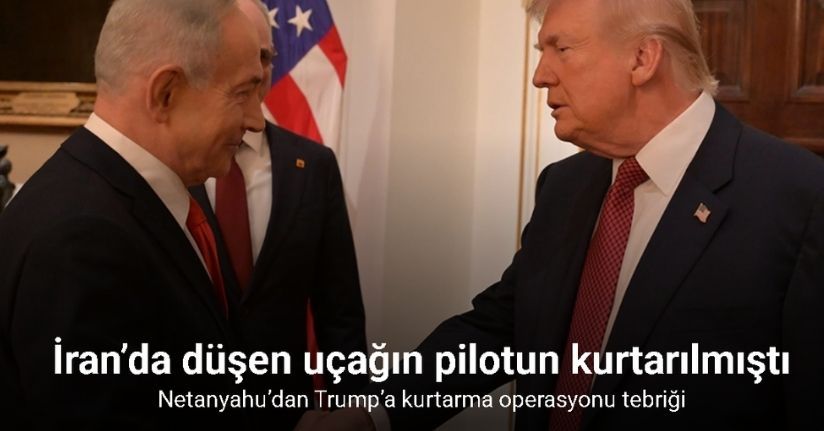 Netanyahu’dan Trump’a kurtarma operasyonu tebriği