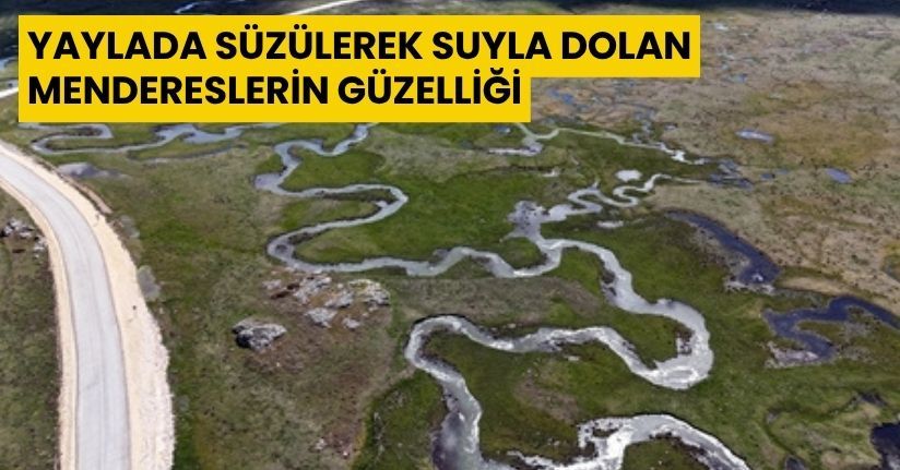 Yaylada süzülerek suyla dolan mendereslerin güzelliği