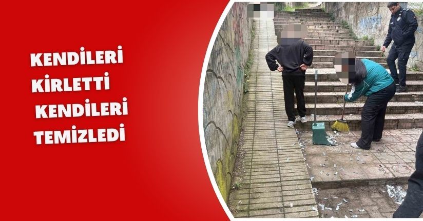 Kendileri kirletti, kendileri temizledi