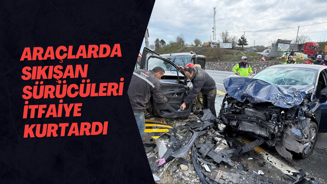 Araçlarda Sıkışan Sürücüleri İtfaiye Kurtardı