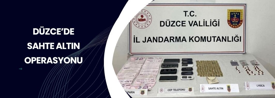 Düzce’de Sahte Altın Operasyonu