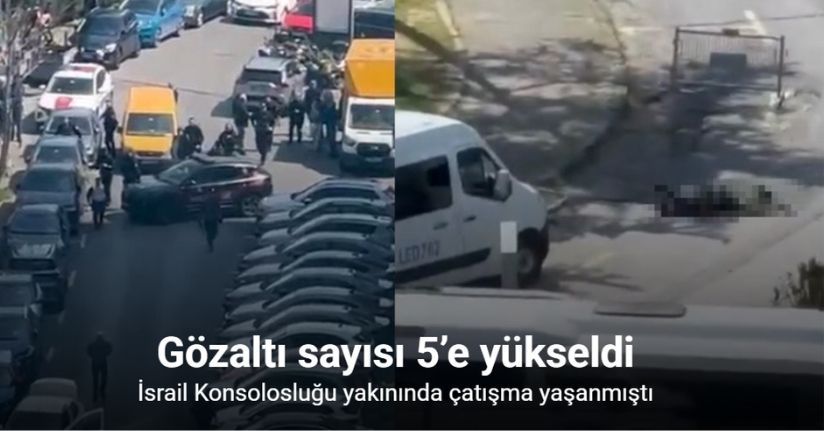 İstanbul Levent’teki çatışmaya ilişkin gözaltı sayısı 5’e yükseldi