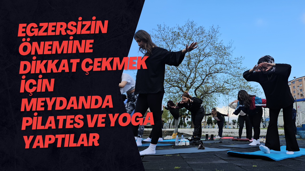 Egzersizin Önemine Dikkat Çekmek İçin Meydanda Pilates Ve Yoga Yaptılar