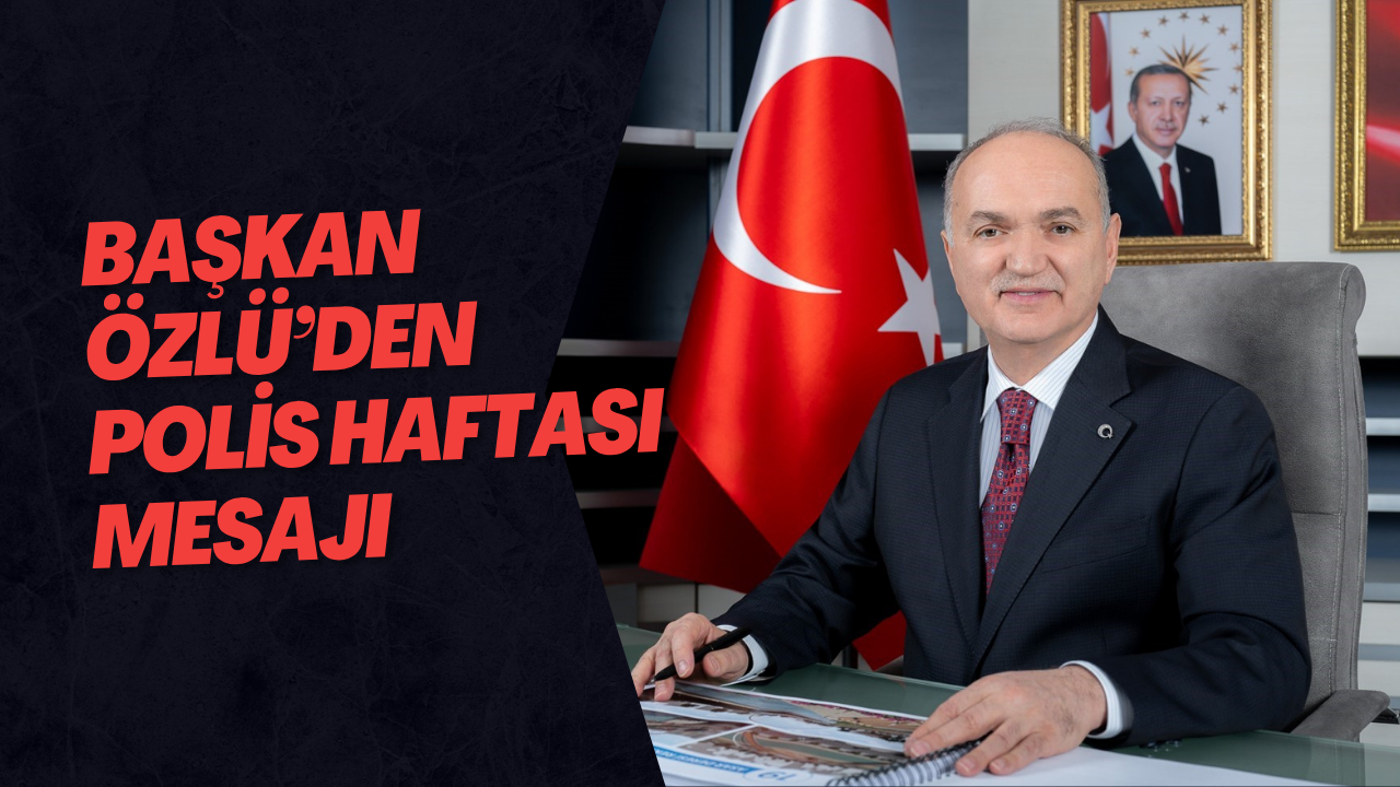Başkan Özlü’den Polis Haftası Mesajı