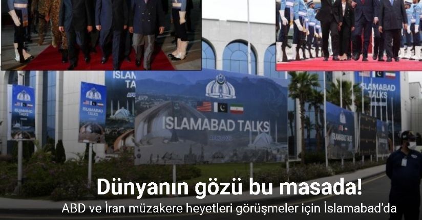 ABD ve İran müzakere heyetleri görüşmeler için İslamabad’da