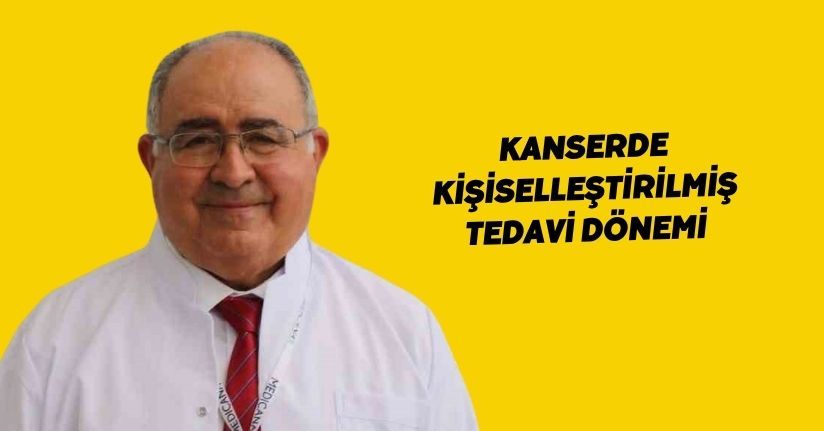 Kanserde kişiselleştirilmiş tedavi dönemi