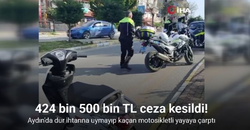Dur ihtarına uymayıp kaçan motosikletli yayaya çarptı: 424 bin 500 bin TL ceza kesildi