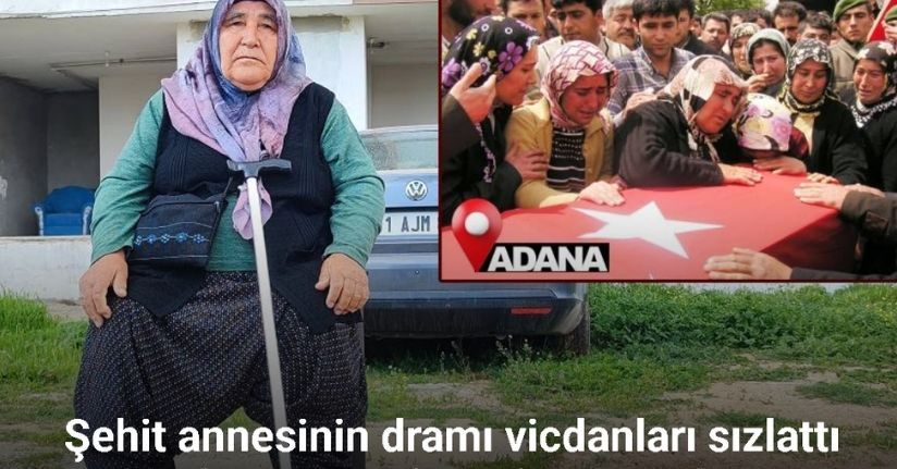 Adana’da şehit annesinin dramı: 