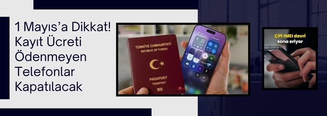 1 Mayıs’a Dikkat! Kayıt Ücreti Ödenmeyen Telefonlar Kapatılacak