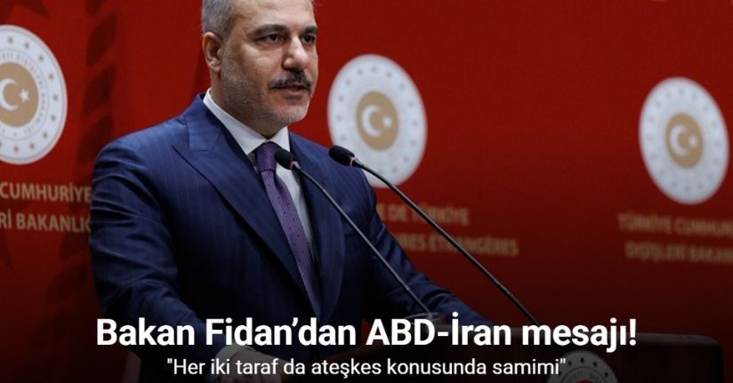 Dışişleri Bakanı Fidan: 