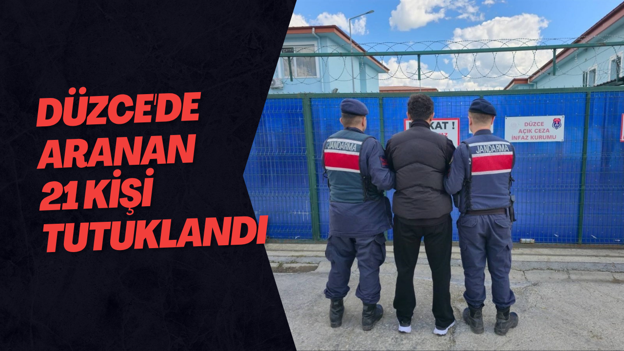 Düzce'de Aranan 21 Kişi Tutuklandı