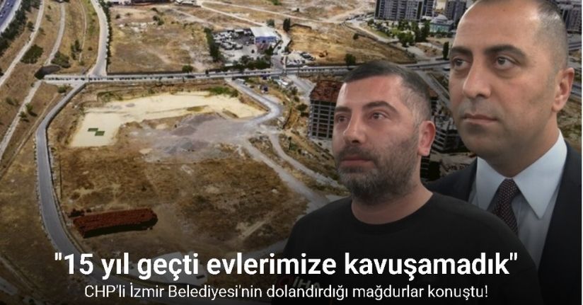 CHP’li İzmir Belediyesi’nin dolandırdığı mağdurlar konuştu
