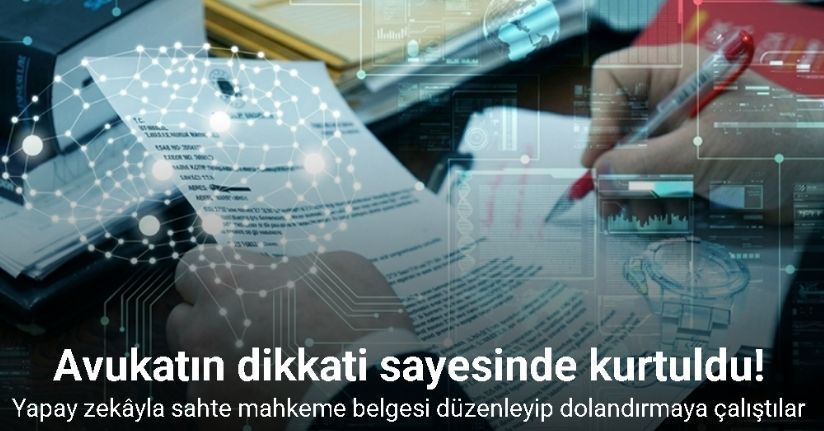 Yapay zekâyla sahte mahkeme belgesi düzenleyip dolandırmaya çalıştılar
