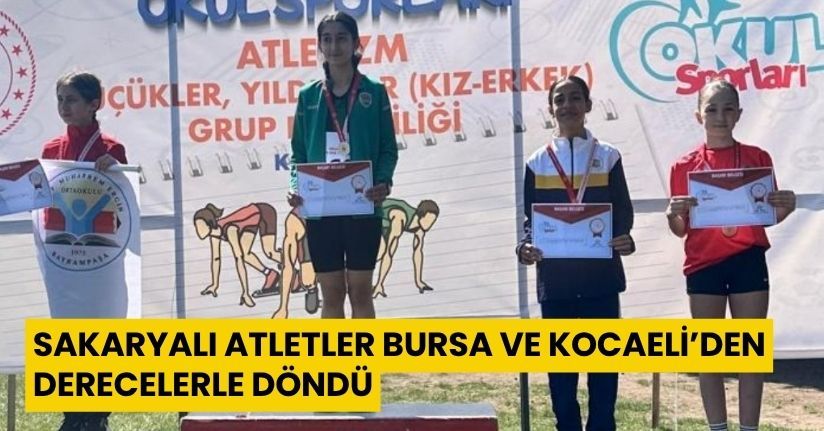Sakaryalı atletler Bursa ve Kocaeli’den derecelerle döndü