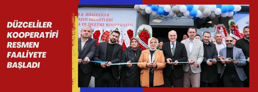 Düzceliler Kooperatifi Resmen Faaliyete Başladı