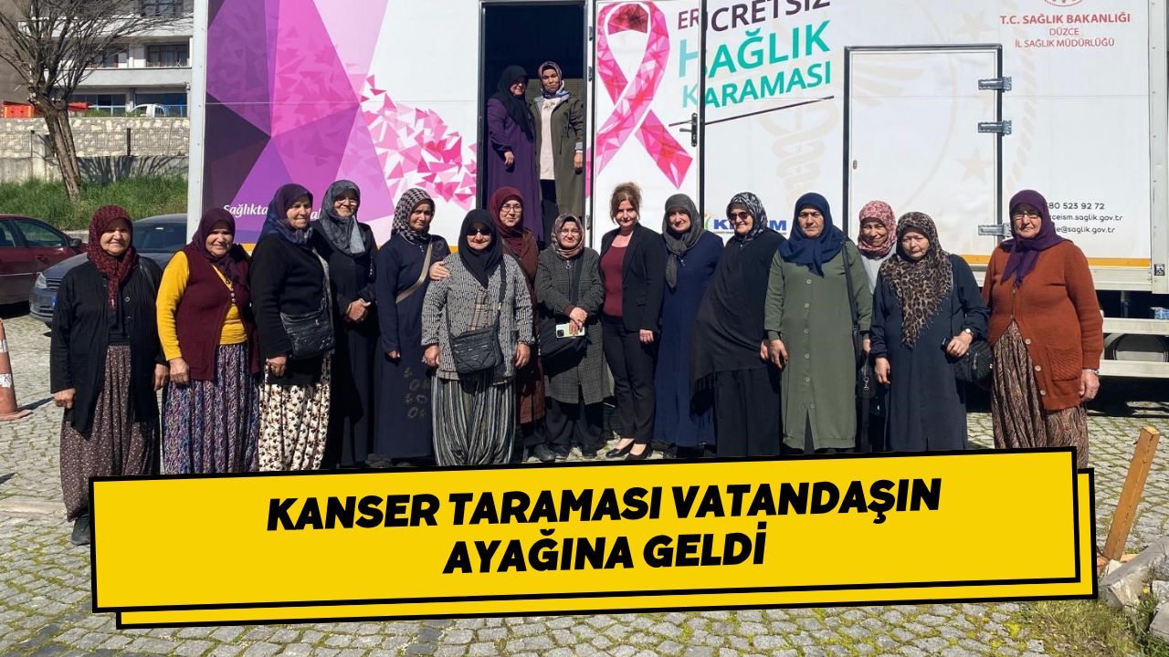 Kanser Taraması Vatandaşın Ayağına Geldi