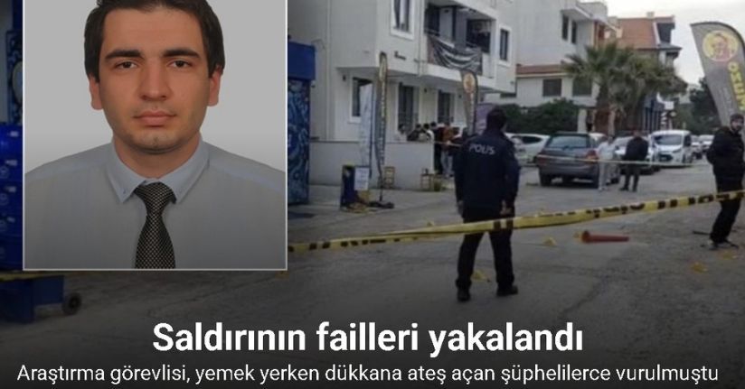 Araştırma görevlisinin hayatını kaybettiği saldırının failleri yakalandı
