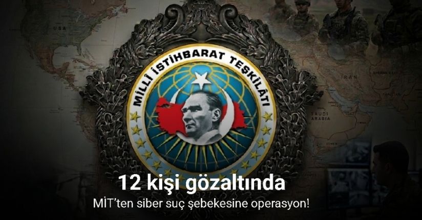 MİT’ten siber suç şebekesine operasyon: 12 kişi gözaltında
