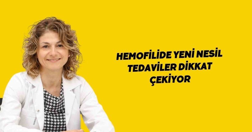 Hemofilide yeni nesil tedaviler dikkat çekiyor