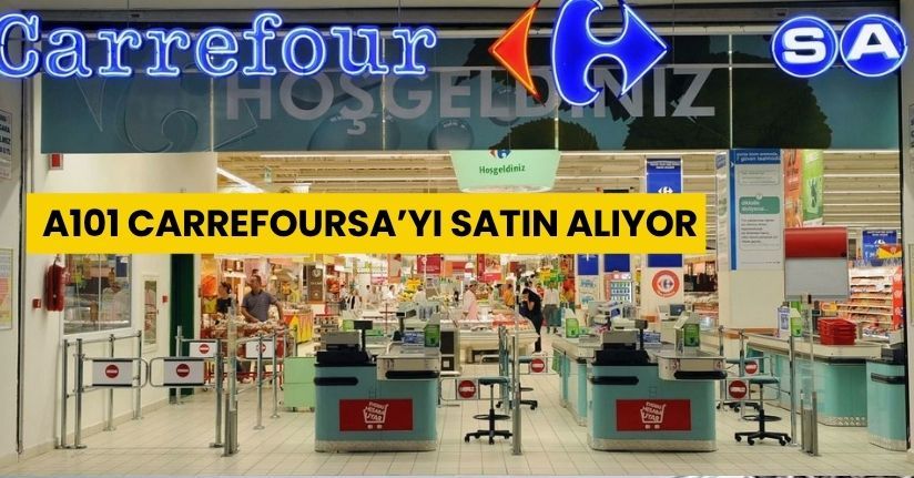 A101 Carrefoursa’yı satın alıyor