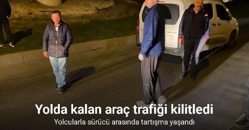 Bakırköy’de yolda kalan araç trafiği kilitledi: Yolcularla sürücü arasında tartışma kamerada
