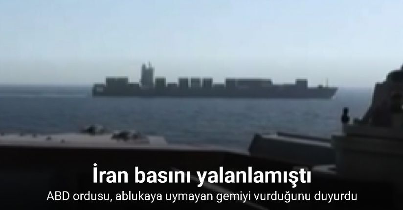 ABD ordusu, ablukaya uymayan İran bandıralı gemiyi vurduğunu duyurdu