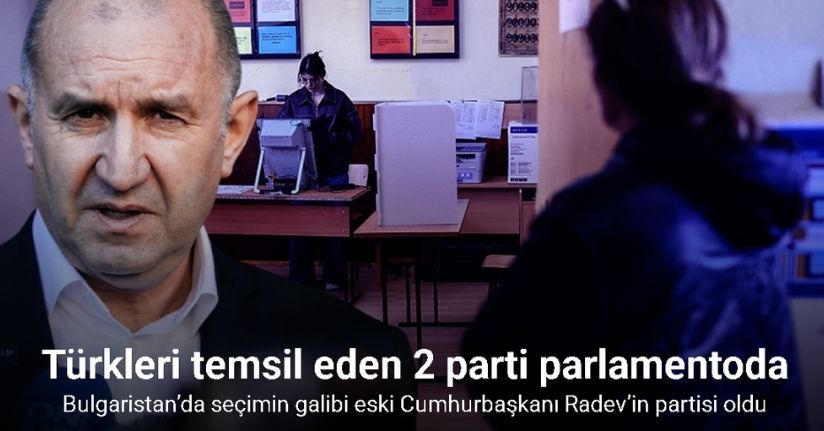 Bulgaristan’da seçimin galibi eski Cumhurbaşkanı Radev’in partisi oldu