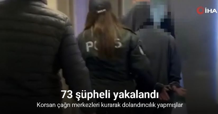 Çağrı merkezi dolandırıcılarına 20 ilde operasyon: 73 şüpheli yakalandı