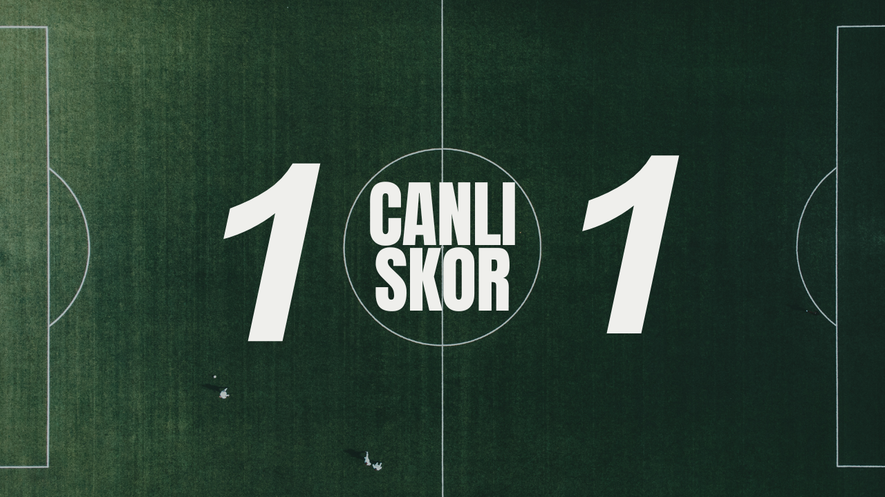 Canlı Skor ile Maçları Anlık Takip Edin