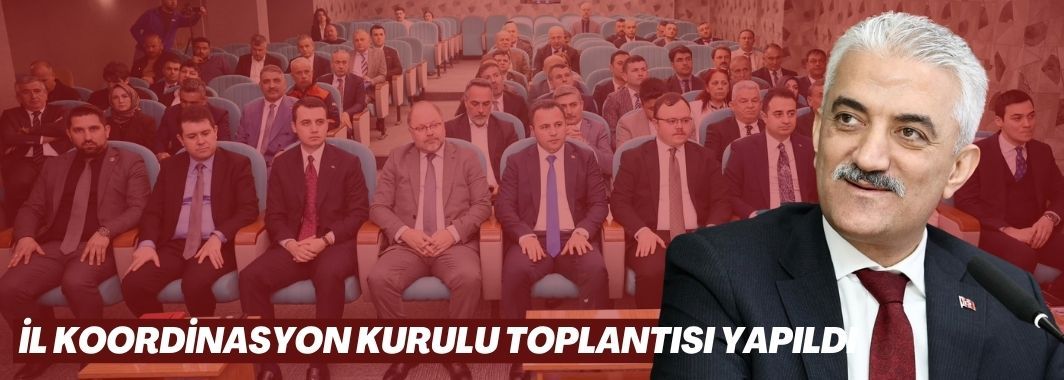 İl Koordinasyon Kurulu Toplantısı Yapıldı