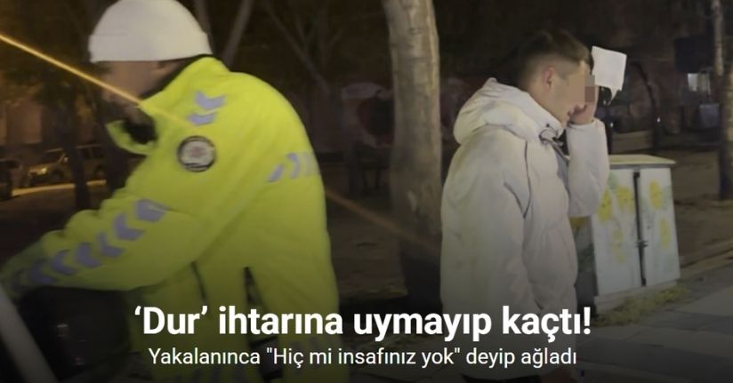 ‘Dur’ ihtarına uymayıp polisten kaçtı, yakalanınca 