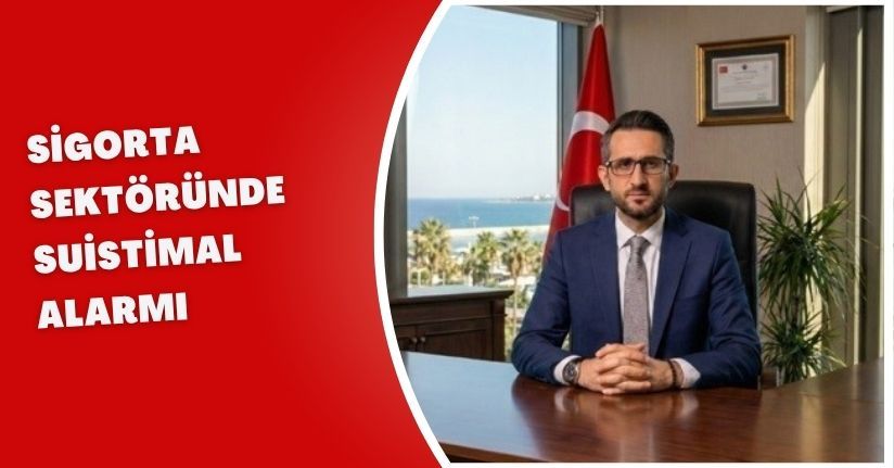 Sigorta sektöründe suistimal alarmı