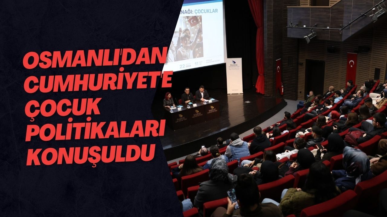 Osmanlı'dan Cumhuriyet'e Çocuk Politikaları Konuşuldu